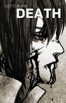 Let It Burn: Death [Sasuke Uchiha]