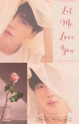 Let Me Love You | BTS Min Yoongi