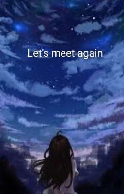 Let's meet again 