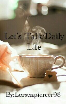 Read Stories Let's Talk/Daily Life - TeenFic.Net