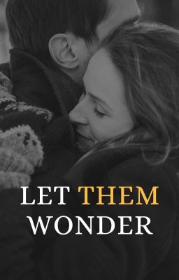 Let them wonder