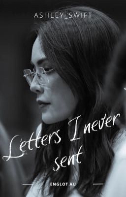 Letters I never sent | Englot AU