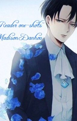 Levi x Reader One-shots (Requests Closed!)