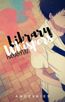 Library Whispers | Hayaryuu [LONG HIATUS]