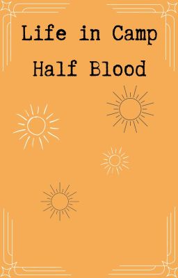 Life in Camp Half Blood