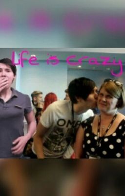Life is Crazy(Dan and Phil)