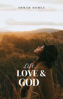 Life, Love & God