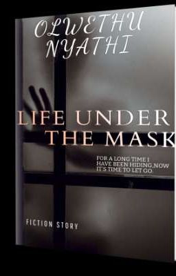 LIFE UNDER THE MASK 