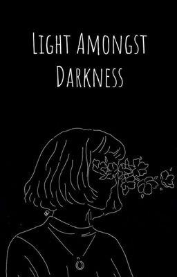 Light Amongst Darkness