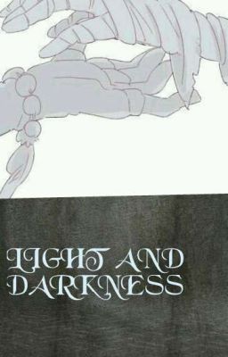 LIGHT AND DARKNESS (A TALES OF BERSERIA AND TALES OF ZESTIRIA STORY)