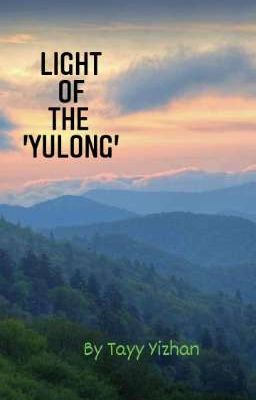 Light Of The 'YuLong' [Complete]