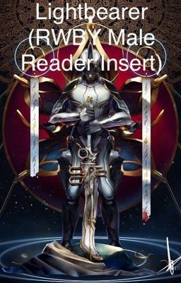 Lightbearer (RWBY Male Reader Insert Story)