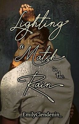 Lighting a Match in the Rain