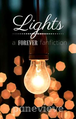 Lights | A Forever Fanfiction