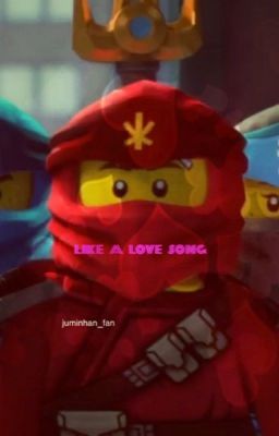 [ like a love song ] - ninja x reader