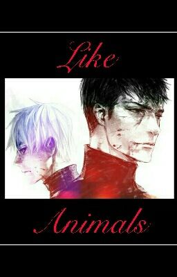 Like Animals (Tokyo Ghoul -Kaneki x Amon- boyxboy)