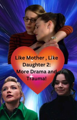 Like Mother, Like Daughter 2: More Drama and Trauma!