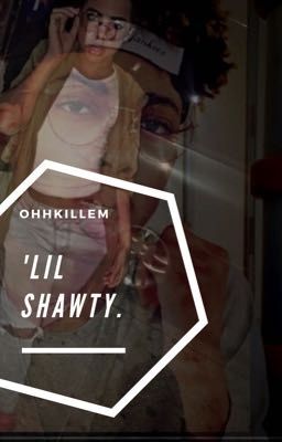 'Lil Shawty. ®