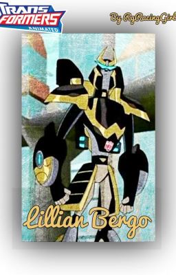 Lillian Bergo - A Transformers Animated Fanfiction