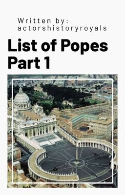 List of Popes Part 1