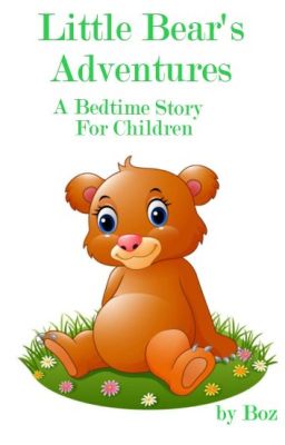 Little Bear's Adventures - A Bedtime Story