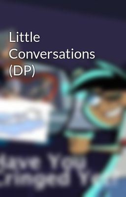 Little Conversations (DP)