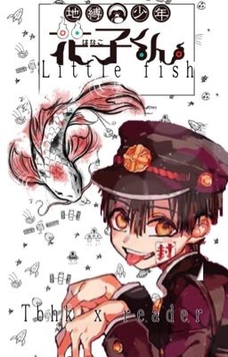 Little fish ~TBHK X female reader~