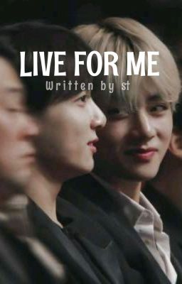 Live For Me (Taekook complete✔️)