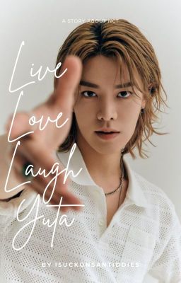 Live Love Laugh Yuta