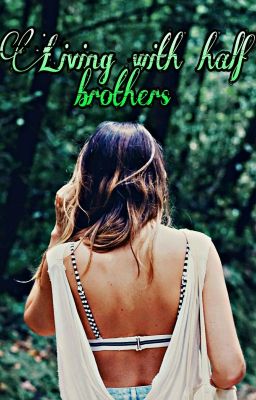 Read Stories Living With Half Brothers  - TeenFic.Net