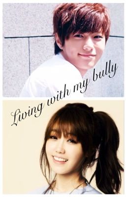 Living With My Bully (Myungsoo and Eunji)