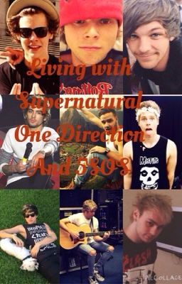 Living with Supernatural One Direction and 5SOS (Discontinued)