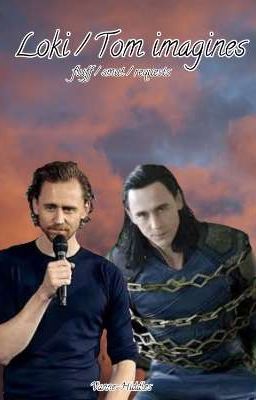 Loki/Tom imagines 