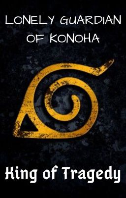 Lonely Guardian of Konoha [Completed]