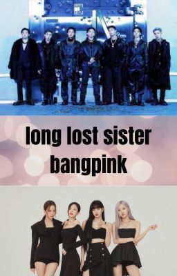long lost sister(bangpink)