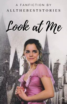 Look at Me | Hermione Granger x Female OC (Book 1)