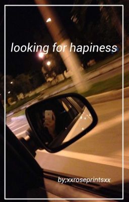 Looking for hapiness