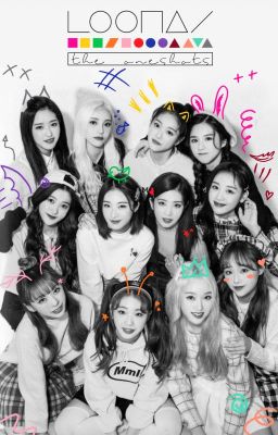 LOONAtheOneshots | LOONA