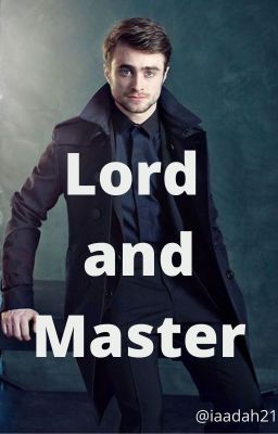 Lord and Master (Harry Potter Fanfic)