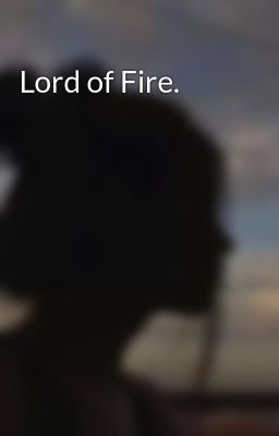 Lord of Fire.