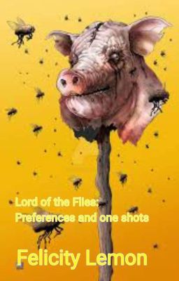Lord Of The Flies Preferences And One Shots