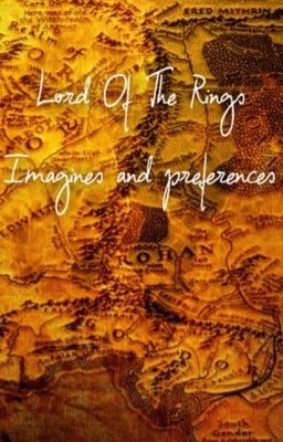 Lord Of The Rings Imagines And Preferences