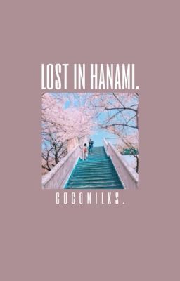 lost in hanami. | ijb + ksg.