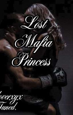 Read Stories Lost Mafia Princess  - TeenFic.Net