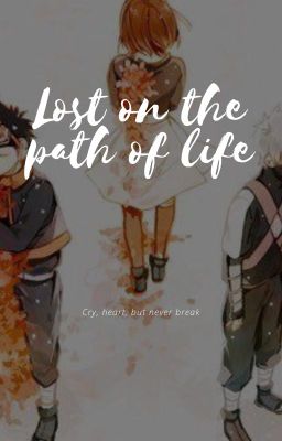 Lost on the path of life