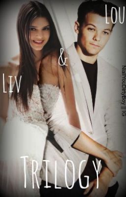 Lou & Liv Trilogy (One Direction FanFiction)