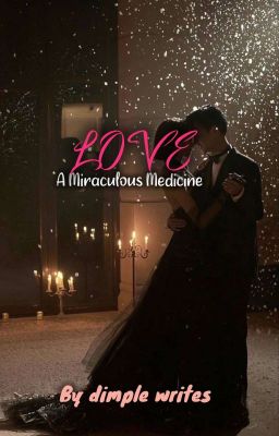 Love - A Miraculous Medicine 