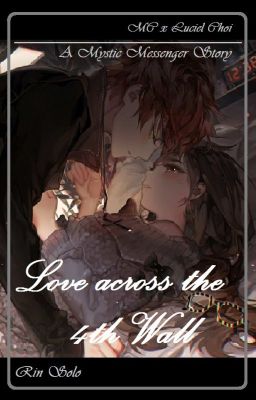 Love across the 4th Wall ~ A Mystic Messenger Story