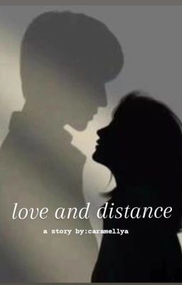 LOVE AND DISTANCE
