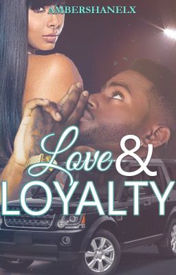 Love and Loyalty [ Completed ] #Wattys2016